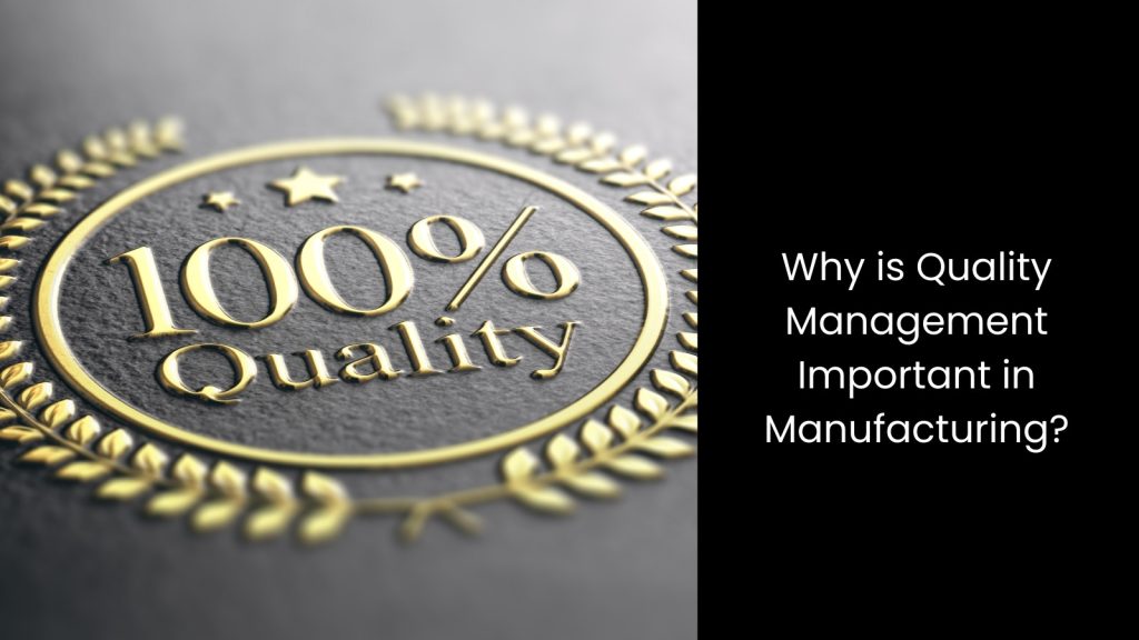 What are the 4 Components of Quality Management in Manufacturing?