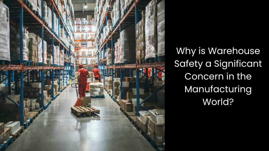 Warehouse Safety Tips for Manufacturing Facilities